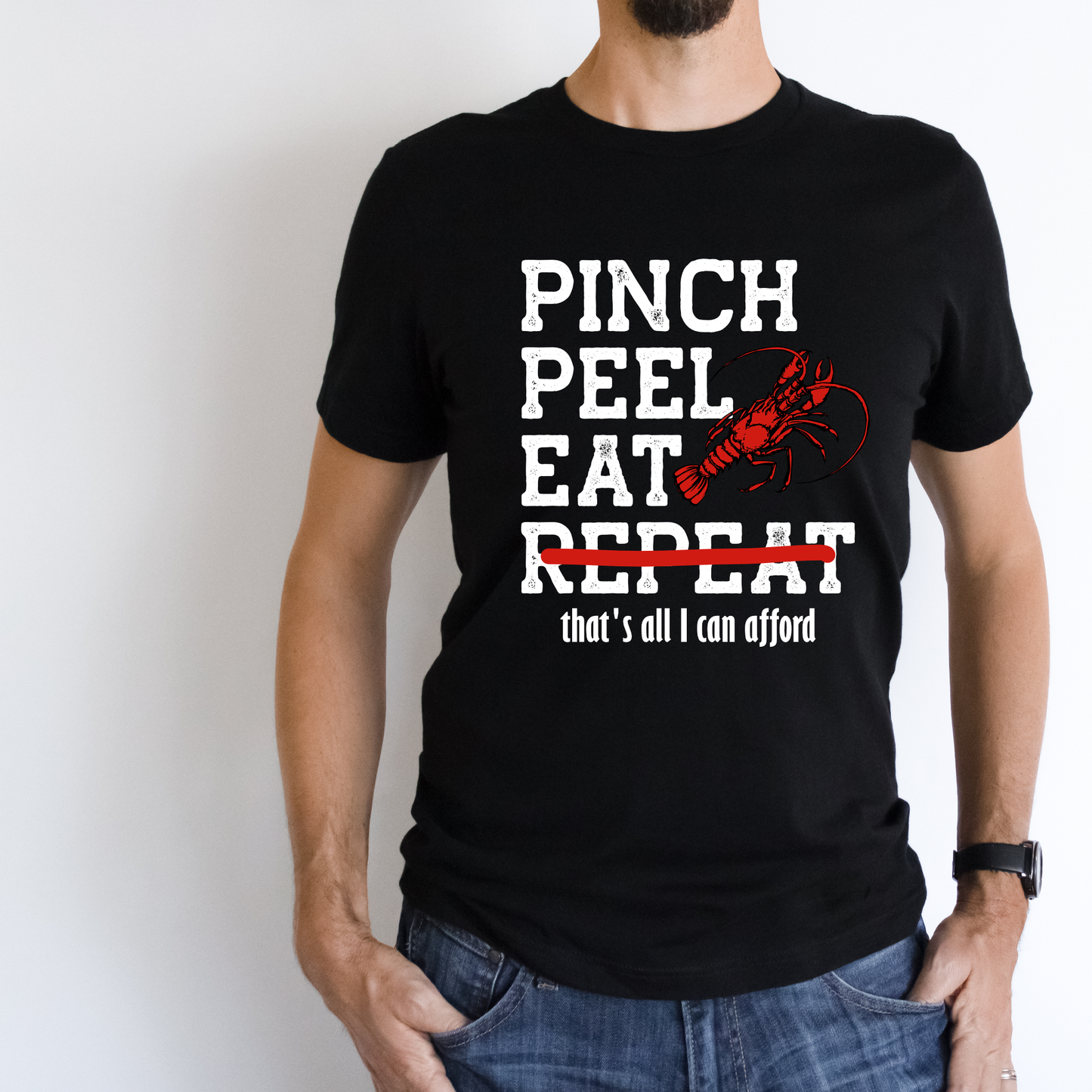 Pinch-Peel- Eat - That's All I Can Afford | Crawfish | Funny Graphic Tee