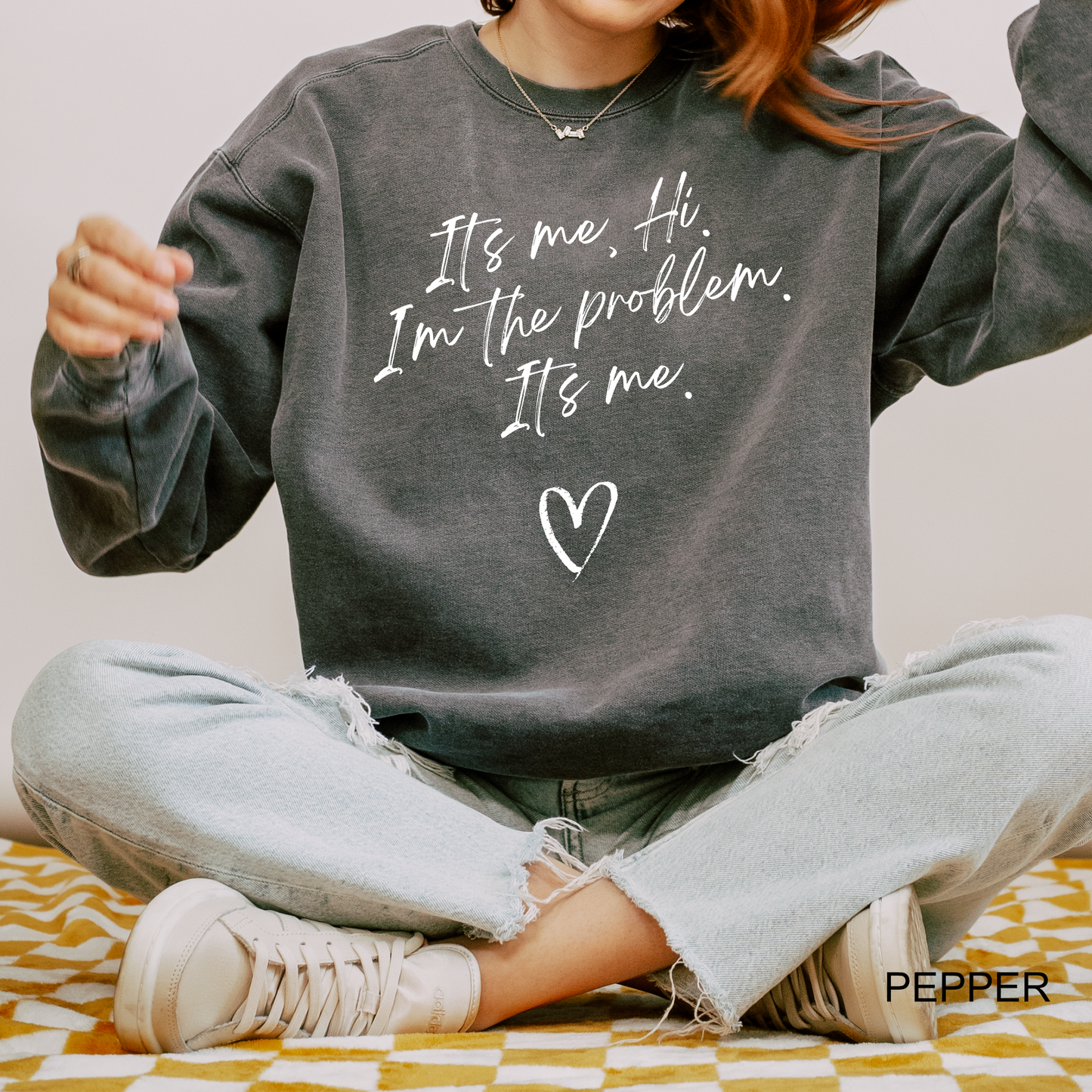 Hi, It's Me, I'm the Problem - Comfort Color Sweatshirts