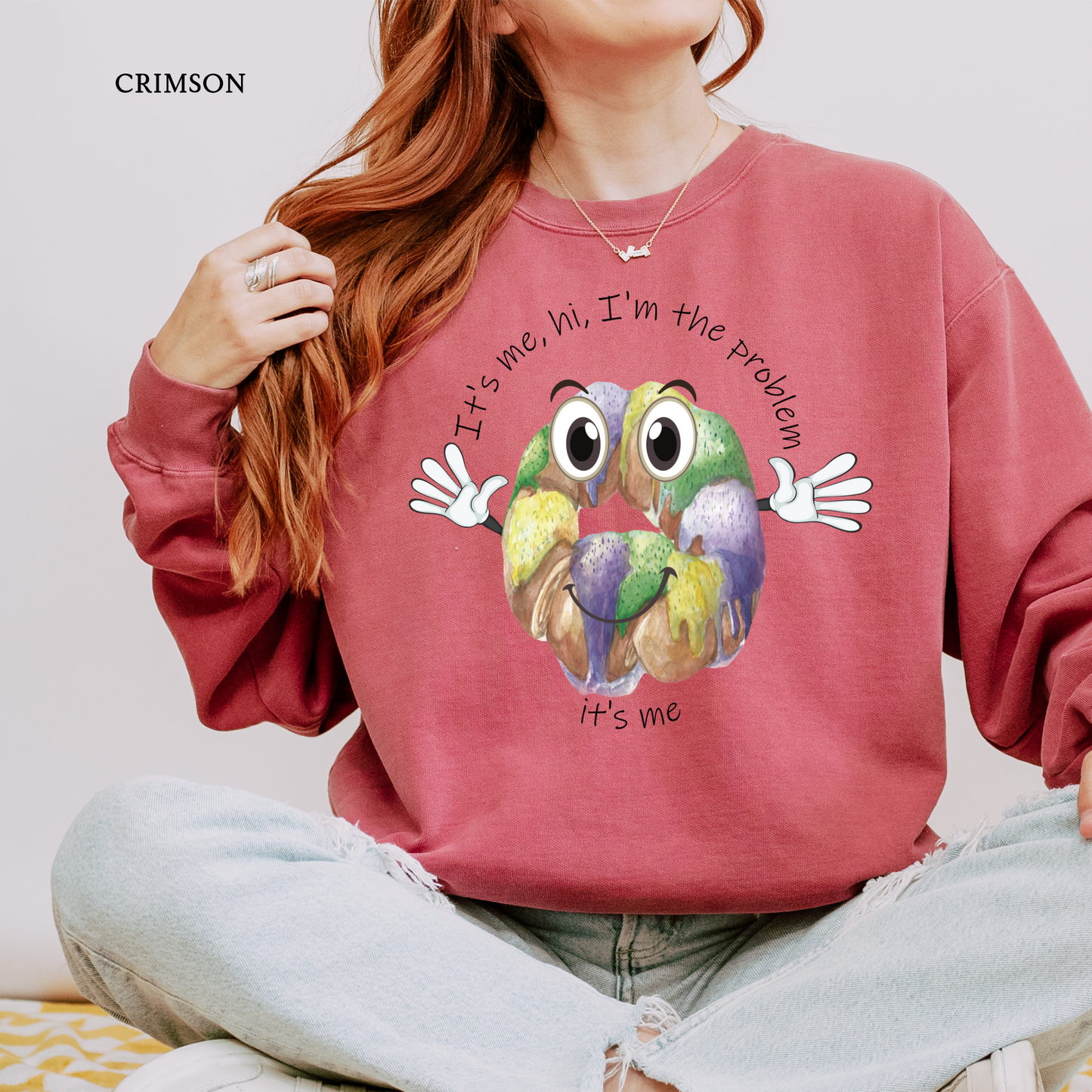 Hi, It's Me, I'm The Problem | King Cake | Mardi Gras | Comfort Color Sweatshirts