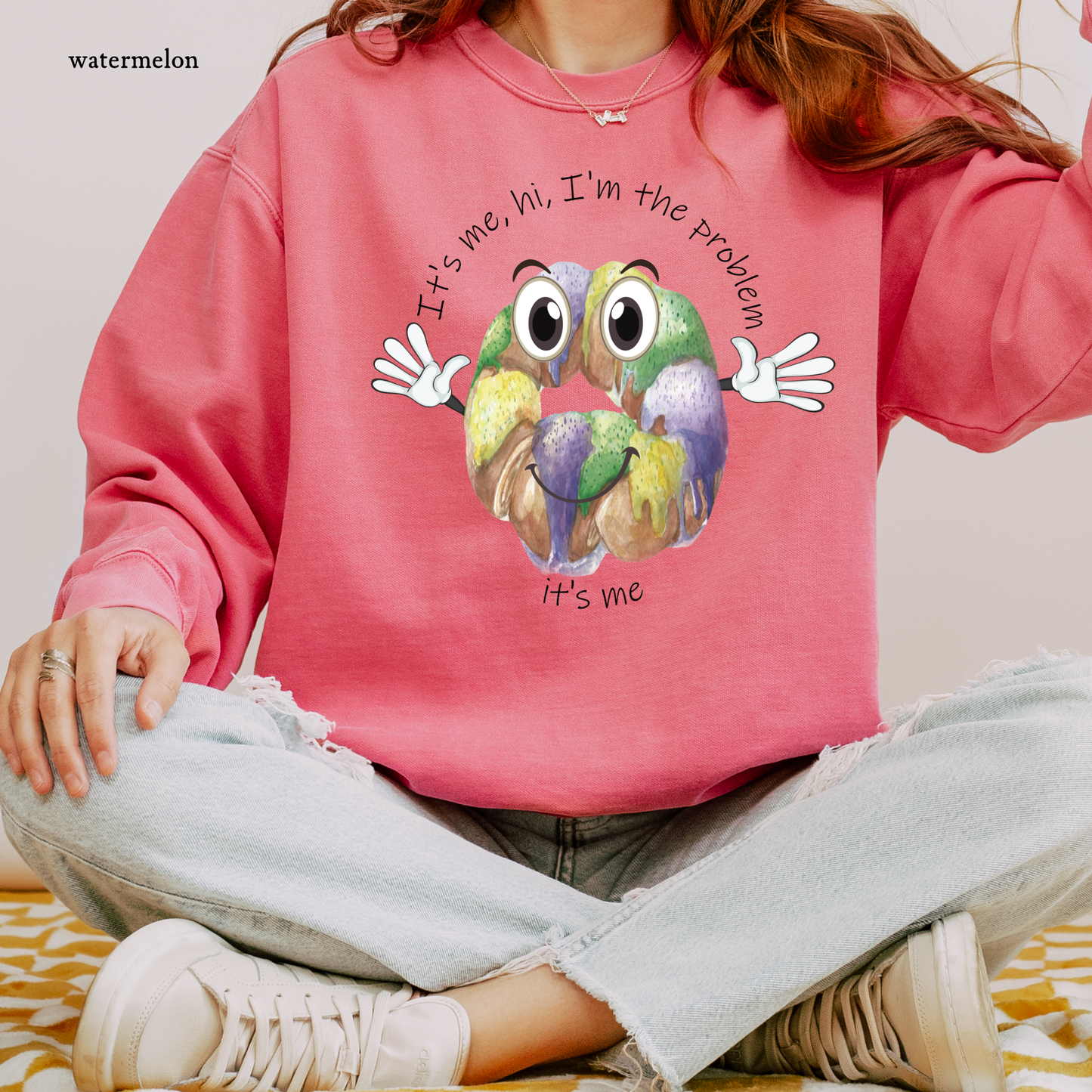 Hi, It's Me, I'm The Problem | King Cake | Mardi Gras | Comfort Color Sweatshirts