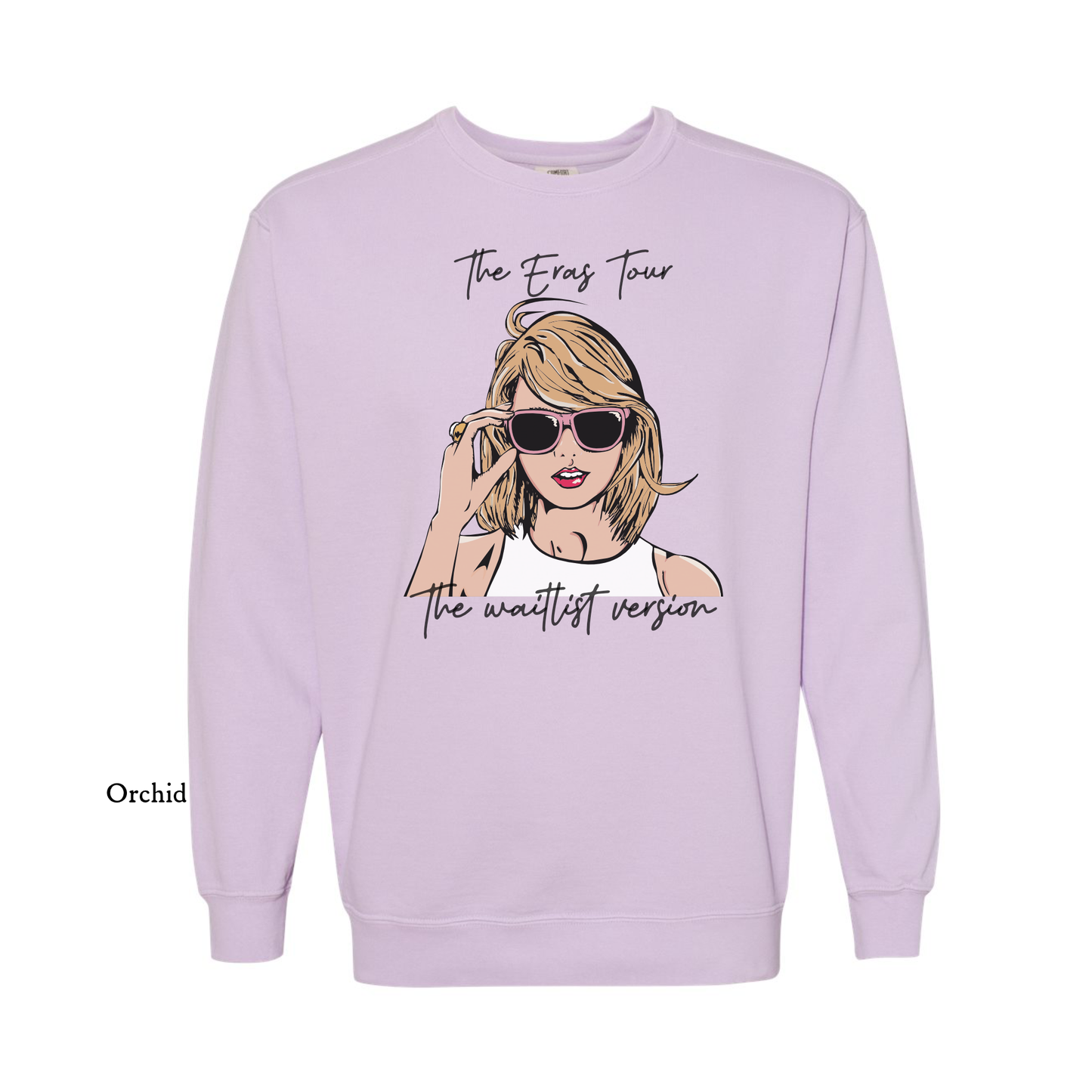 The Eras Tour - The Waitlist Version - Taylor Swift - Comfort Color Sweatshirts