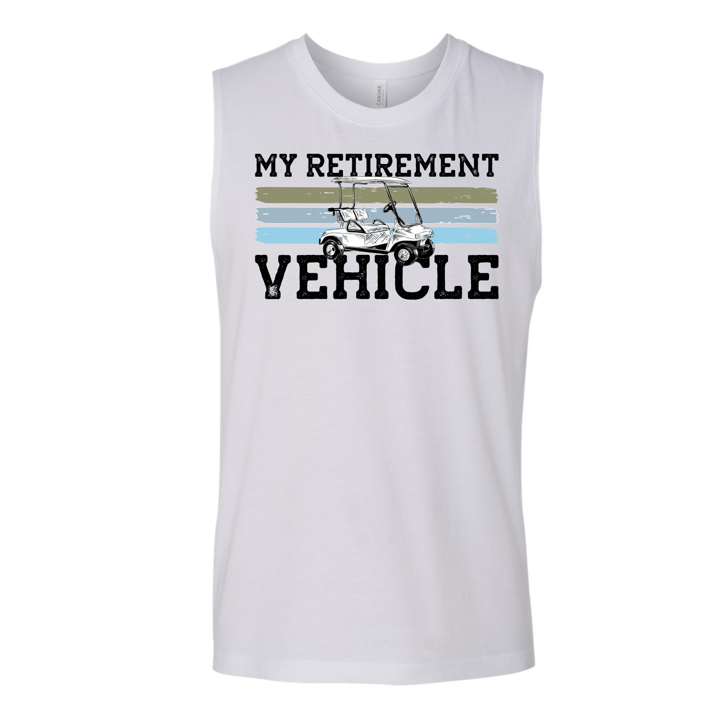 Muscle Tee - My Retirement Vehicle - Golf Cart - Golfing