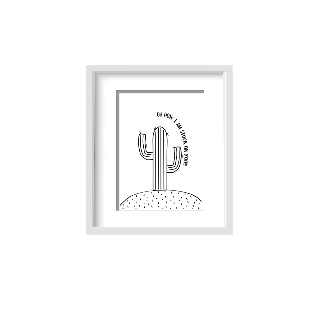 Cactus | How I'm Stuck On You | Printed Art 11 * 14