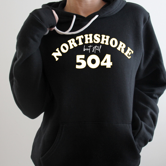 Northshore but still 504 Area Code - Hoodie