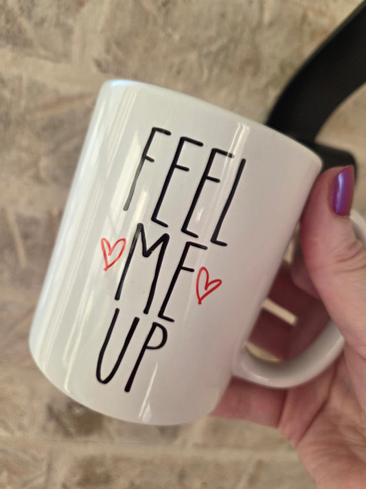 Feel Me Up funny coffee mug with playful text