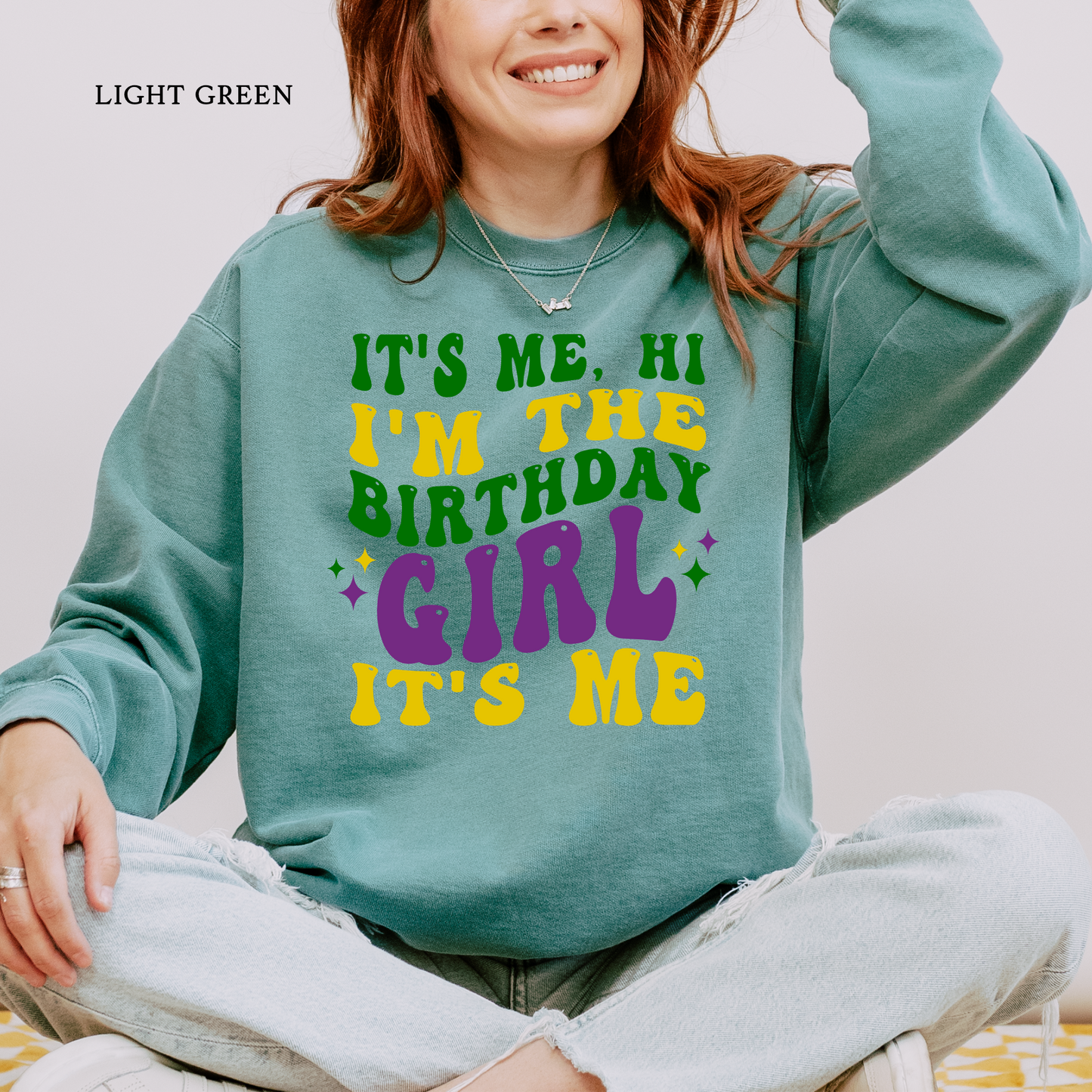 I'm the Birthday Girl, It's Me | Mardi Gras | Sweatshirts