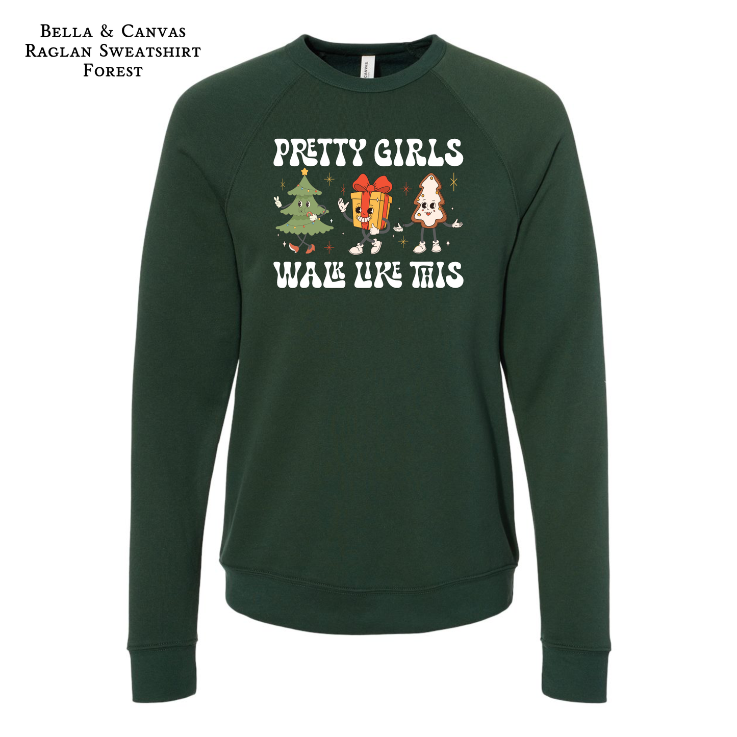 Pretty Girls Walk Like This | Holiday | Christmas Funny | Kawaii | Raglan Sweatshirt