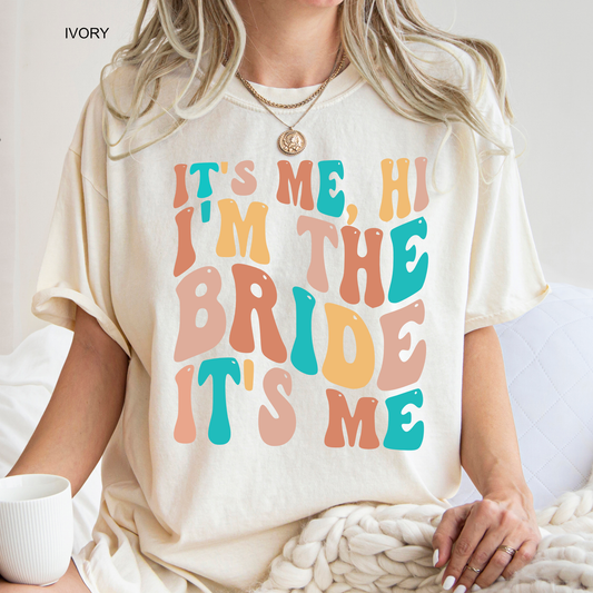 It's Me, Hi I'm the Bride | Bridal Party | Bachelorette Party | Comfort Color Short Sleeve Graphic Tees