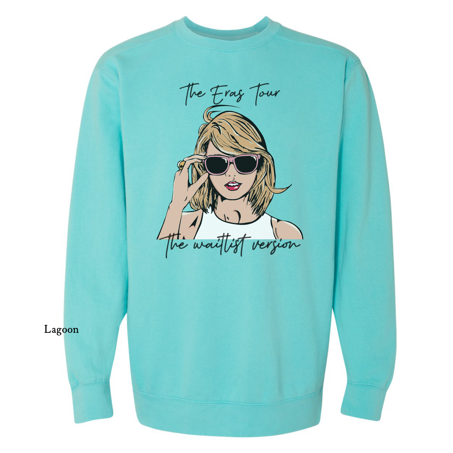 The Eras Tour - The Waitlist Version - Taylor Swift - Comfort Color Sweatshirts