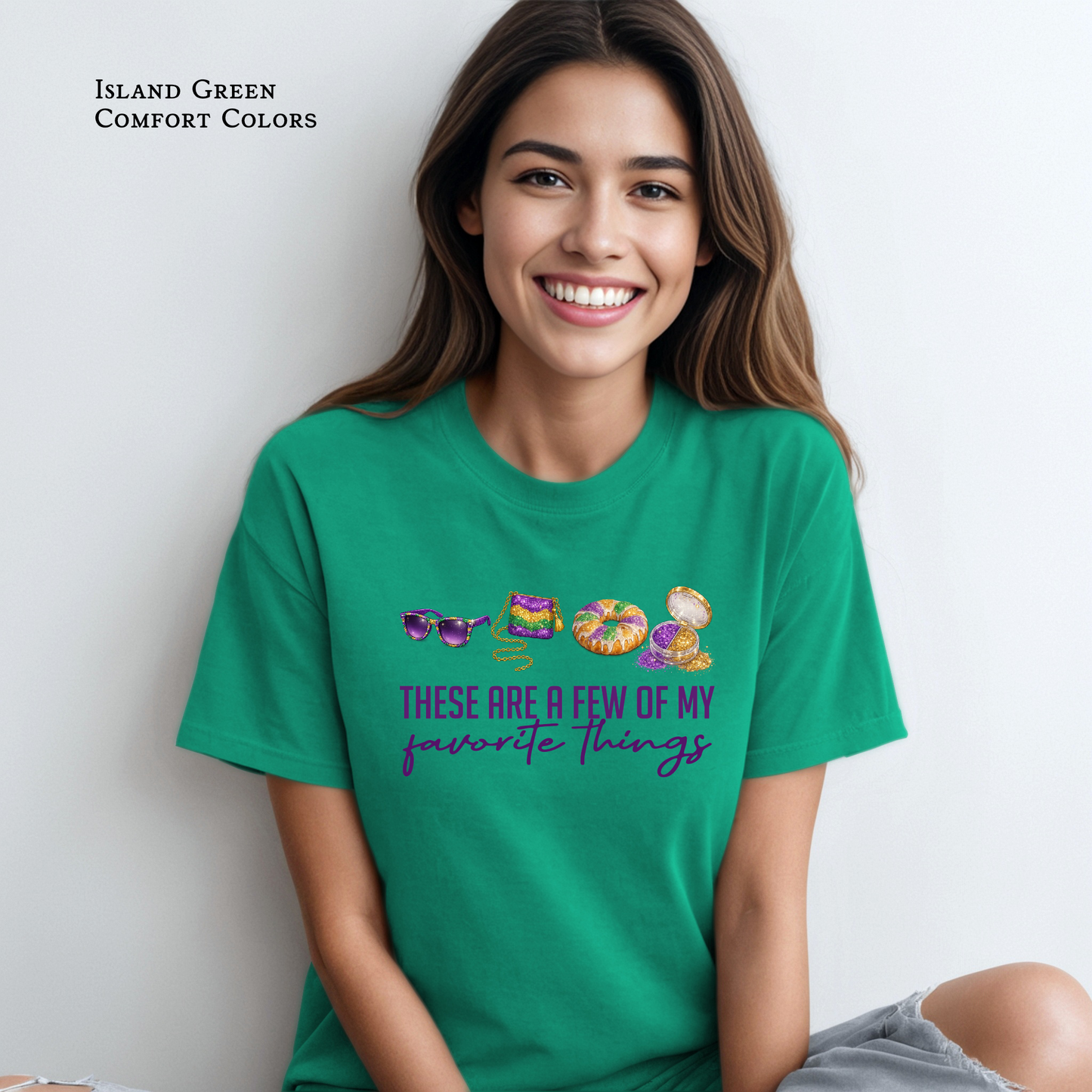 These Are a Few of My Favorite Things Mardi Gras Comfort Colors T-Shirt