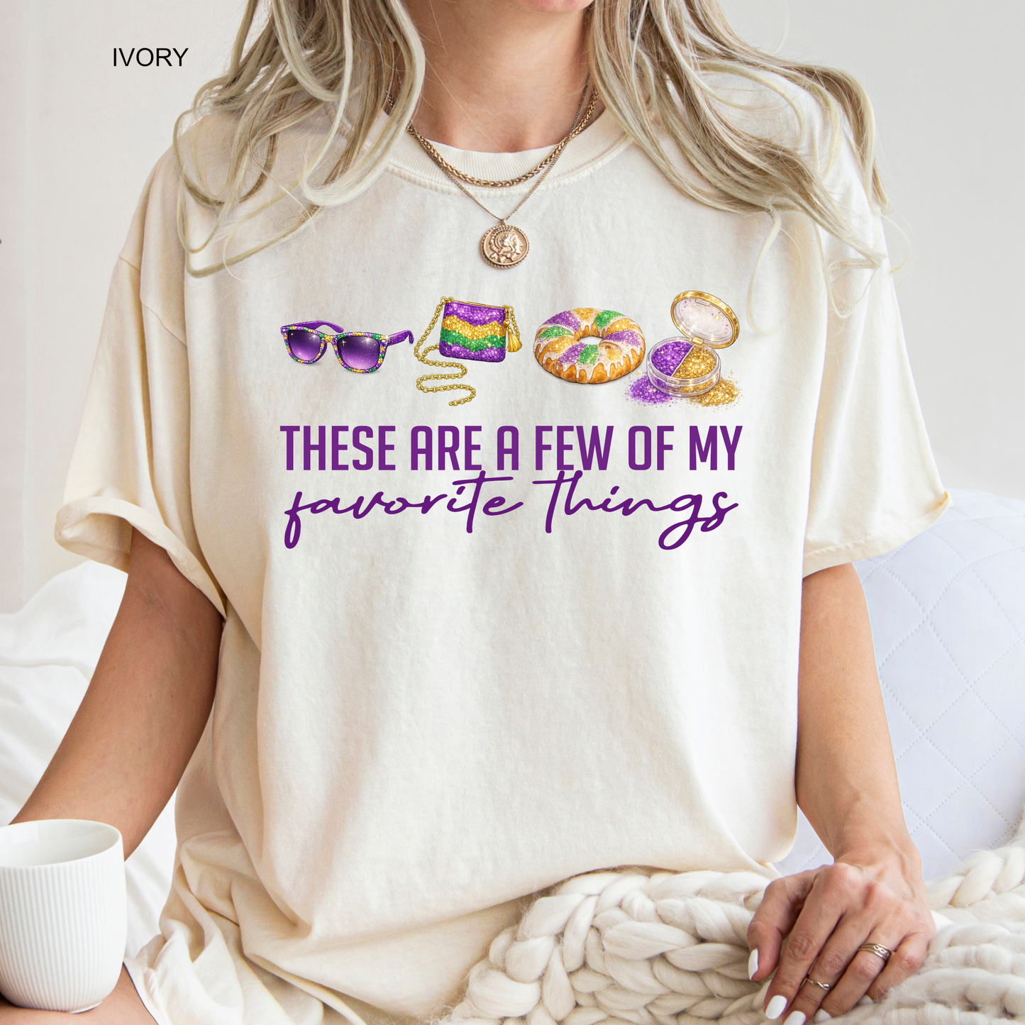These Are a Few of My Favorite Things Mardi Gras Comfort Colors T-Shirt