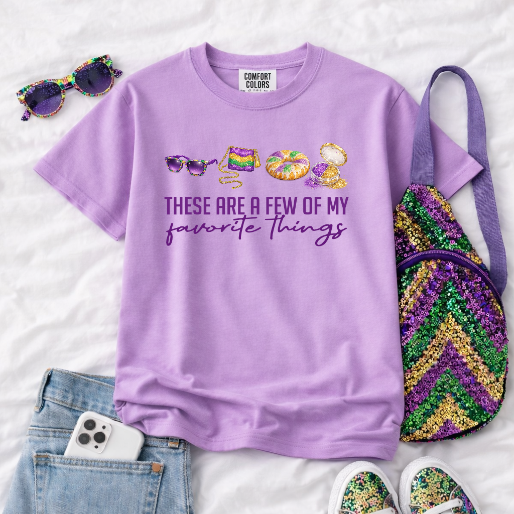 These Are a Few of My Favorite Things Mardi Gras Comfort Colors T-Shirt