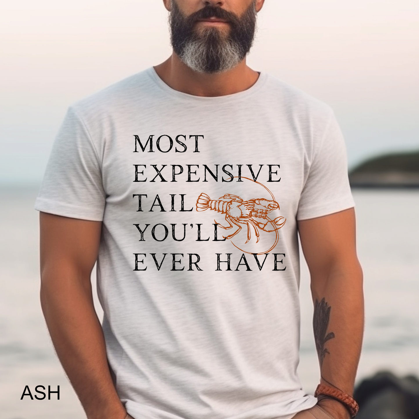 Most Expensive Tail | Crawfish | Funny Graphic Tee