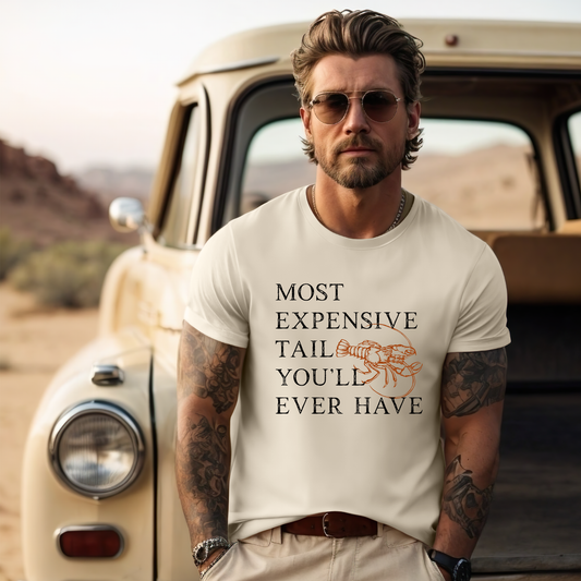 Most Expensive Tail | Crawfish | Funny Graphic Tee