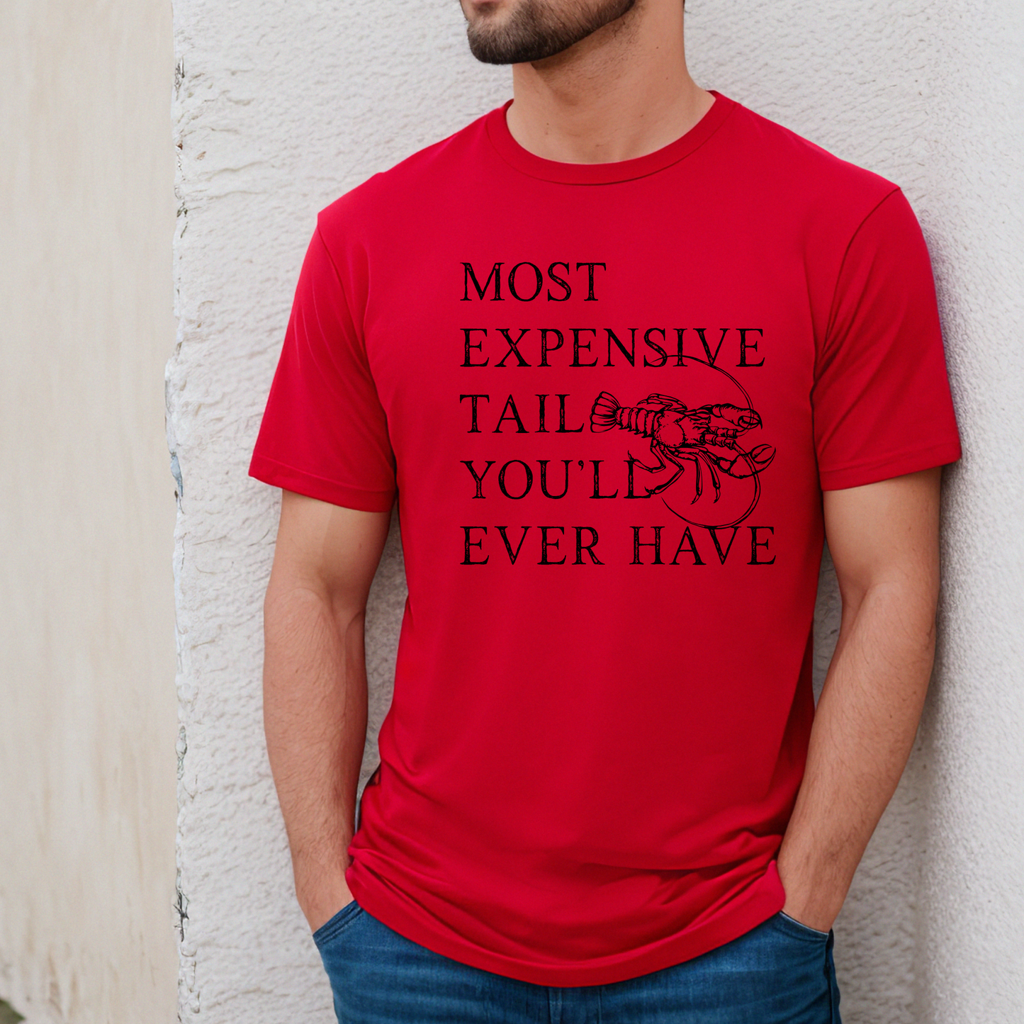 Most Expensive Tail | Crawfish | Funny Graphic Tee