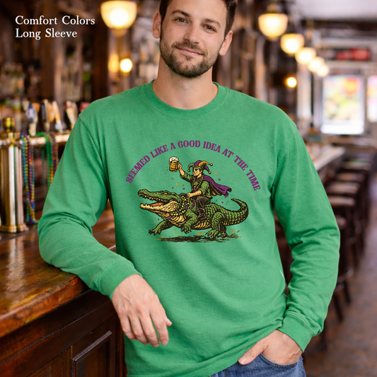 Seemed Like a Good Idea at the Time Gator Mardi Gras Long Sleeve T-Shirt – Comfort Colors