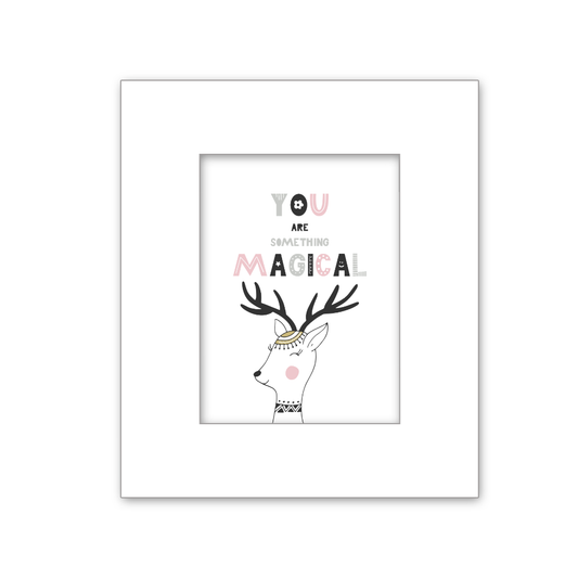 You are Magical | Reindeer |  Printed Art 8 * 10