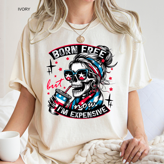 Born Free but Expensive | 4th of July | Patriotic | Mama Tee