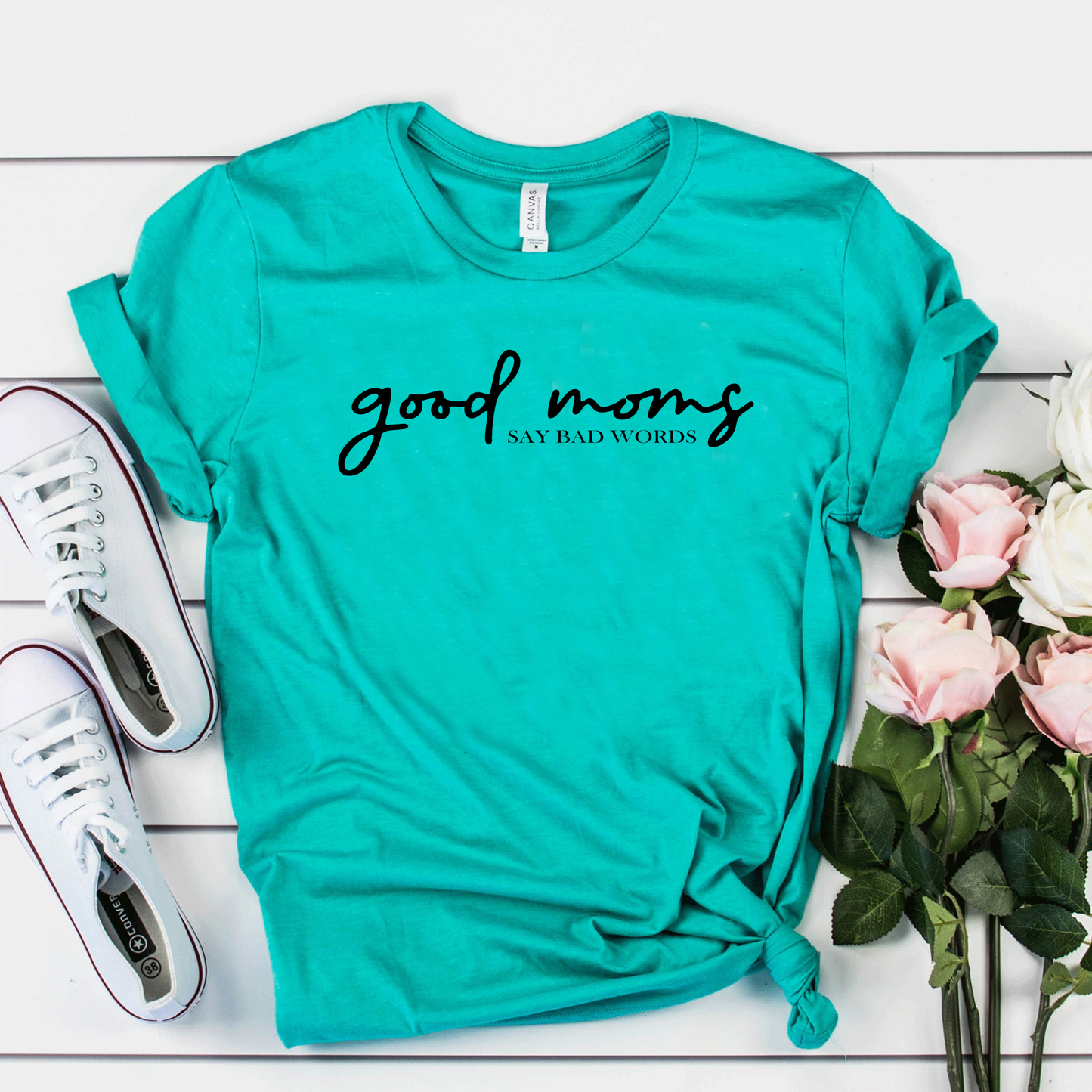 Good Moms Say Bad Words - Funny Tee -  Mother's Day Tee