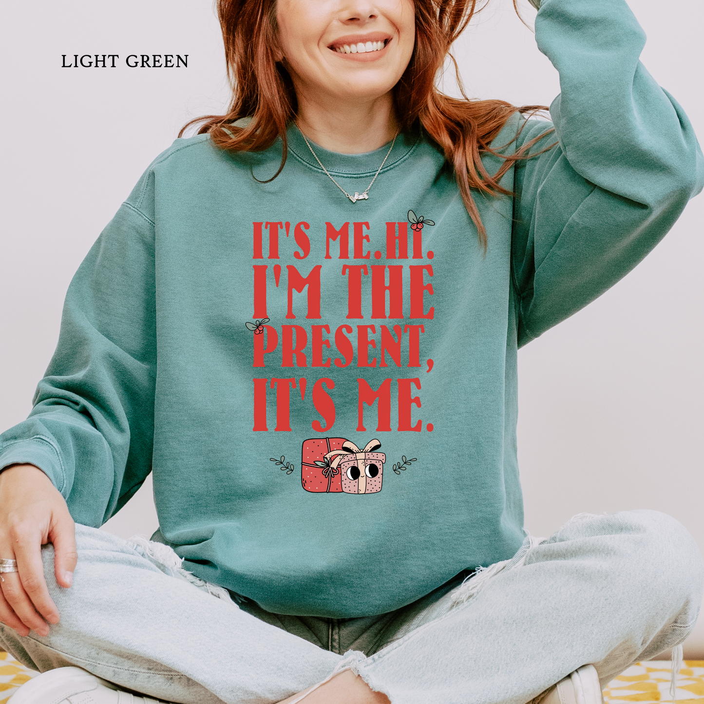 I'm The Present, It's Me | Christmas Comfort Color Sweatshirts