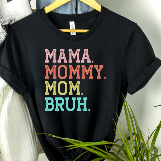 Mama Mommy Mom Bruh Mother's Day Tee