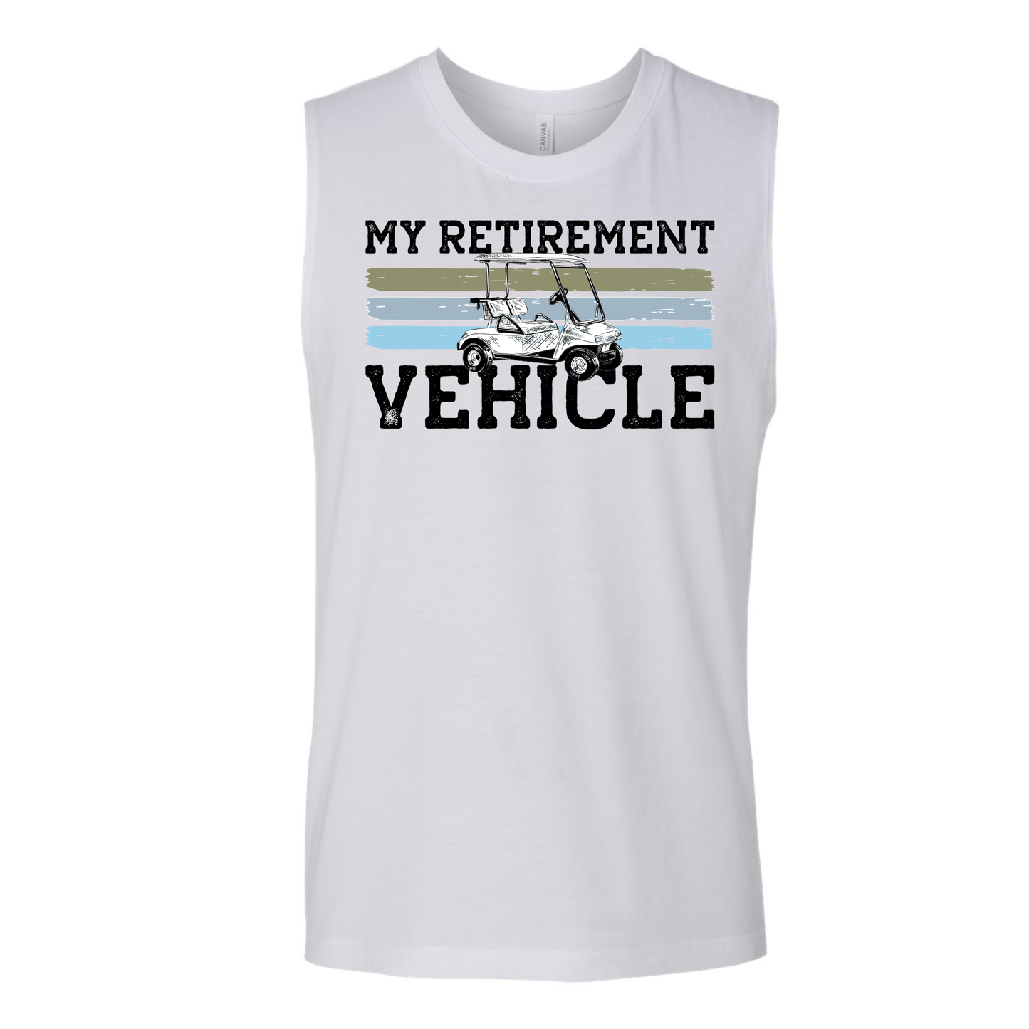 Muscle Tee -  My Retirement Vehicle - Golf Cart - Golfing