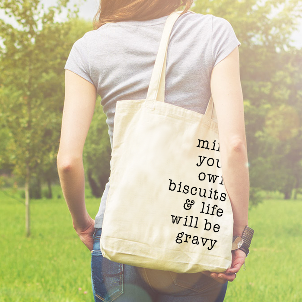 Mind Your Own Biscuits & Life Will Be Gravy Canvas Reusable Tote Bag