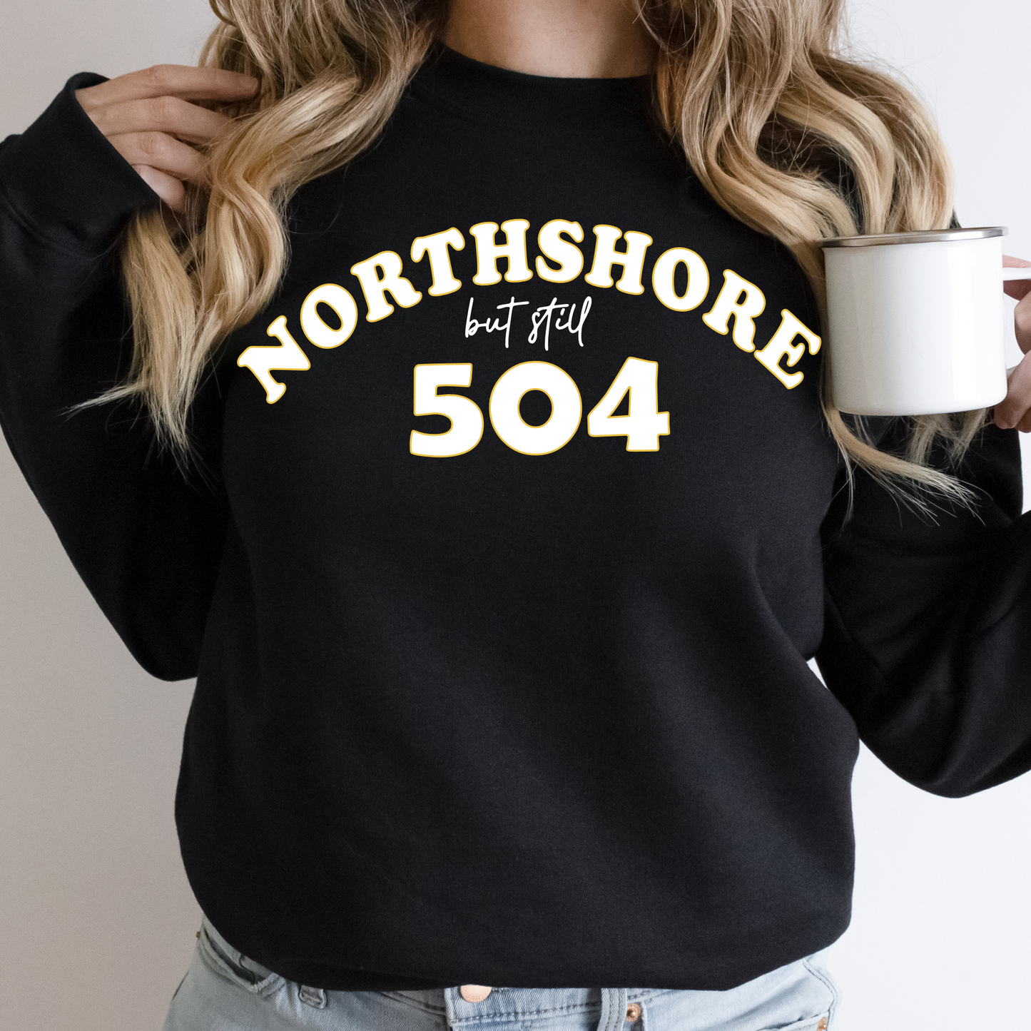Northshore but still 504 Area Code - Sweatshirt