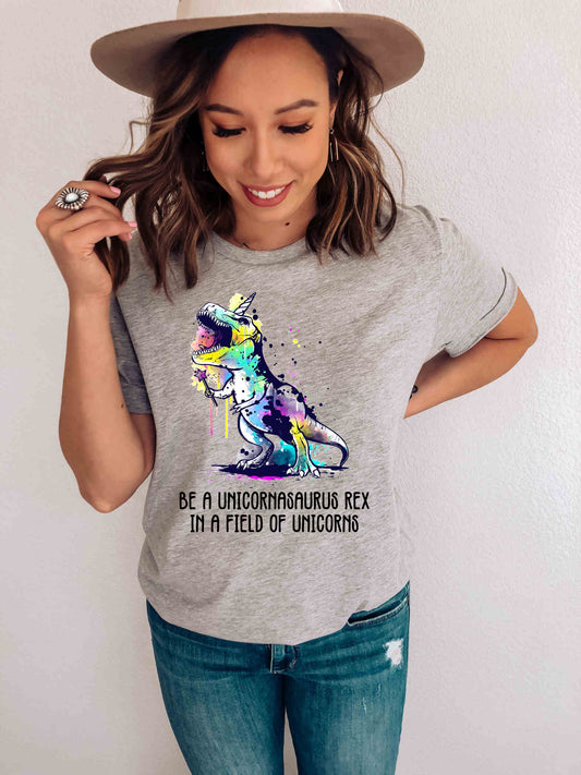 BE A UNICORNASAURUS REX  IN A FIELD OF UNICORNS - Youth & Adult