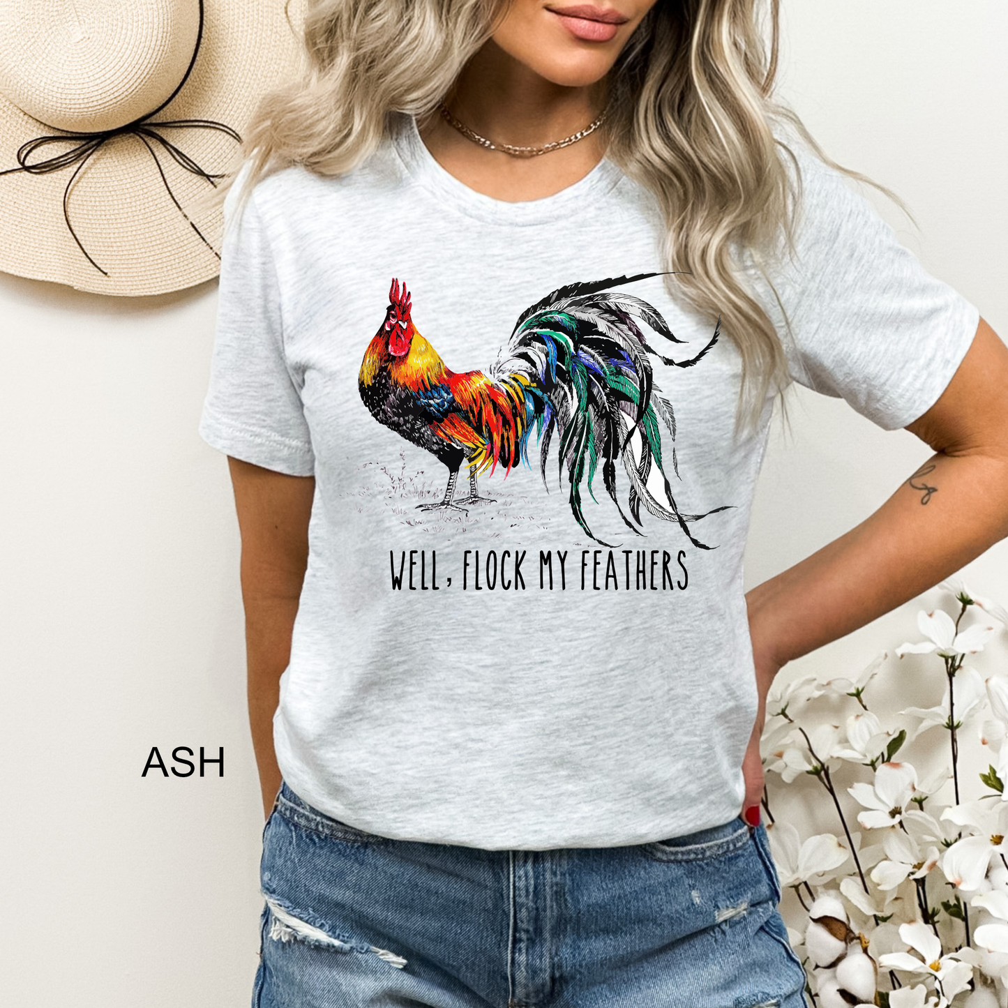 Well, Flock My Feathers - Rooster Tee