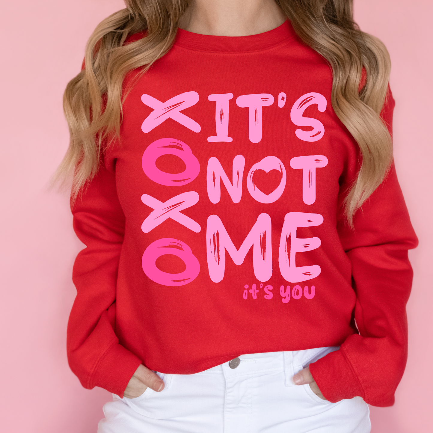 It's Not Me Sweatshirt - Valentine