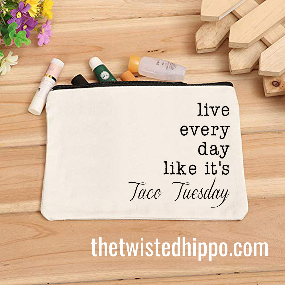Live Every Day Like It's Taco Tuesday White Canvas Makeup Organizer Cosmetic Bag