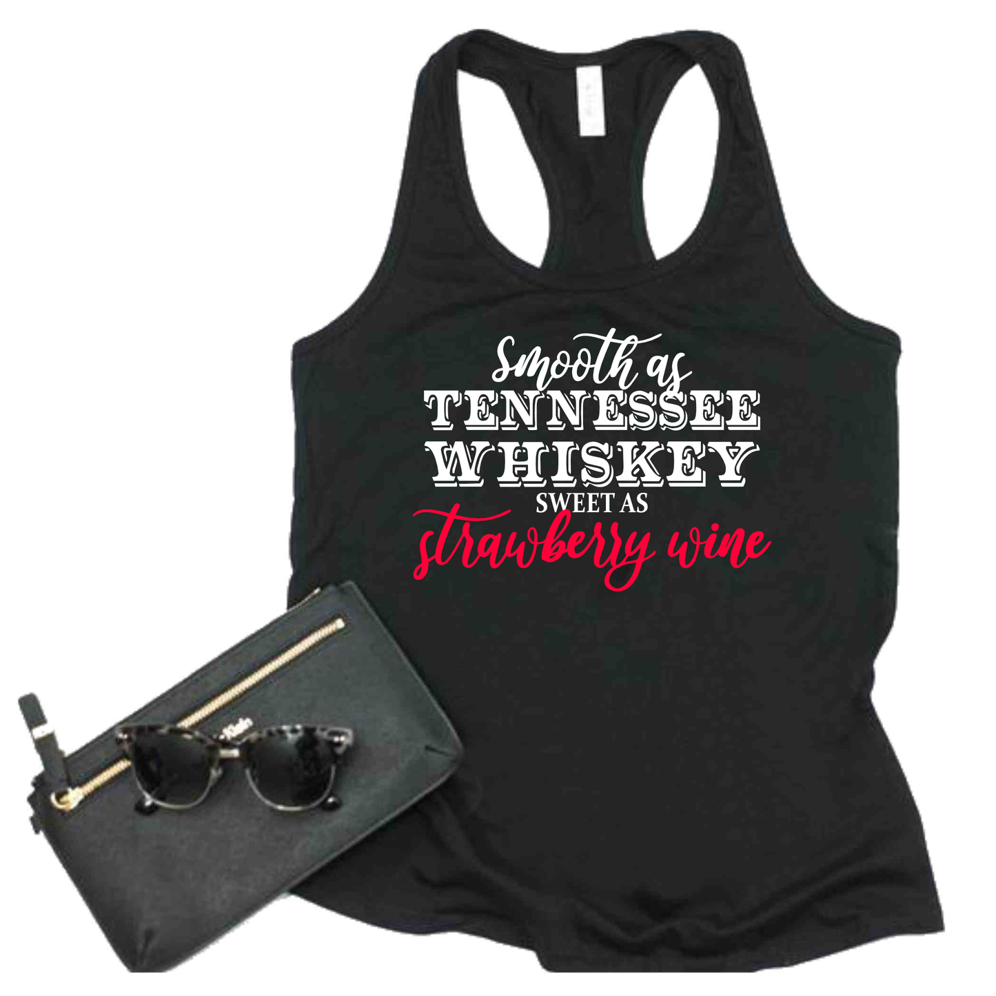 Smooth as TN Whiskey, Sweet as Strawberry Wine Racerback Tank